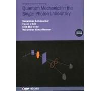 Quantum Mechanics In The Single-Photon Laboratory (Second Edition)