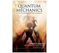 Quantum Mechanics: Its Early Development And The Road To Entanglement