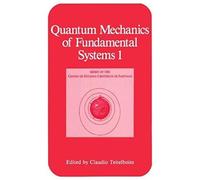 Quantum Mechanics Of Fundamental Systems 1