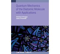 Quantum Mechanics of the Diatomic Molecule with Applications