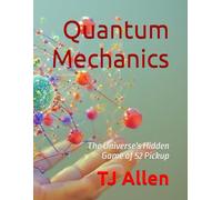 Quantum Mechanics: The Universe's Hidden Game of 52 Pickup