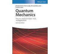 Quantum Mechanics, Volume 1: Basic Concepts, Tools, and Applications