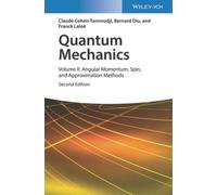 Quantum Mechanics, Volume 2: Angular Momentum, Spin, and Approximation Methods
