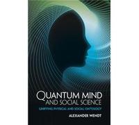 Quantum Mind and Social Science - Alexander Ohio State University Wendt - Cambridge University Press - Livre en Anglais - Hardback Alexander Ohio State University WendtAlexander Ohio State University 