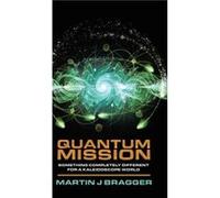 Quantum Mission Something Completely Different For a Kaleidoscope World - Bragger Martin J - Tellwell Talent - Livre en Anglais Bragger Martin JBragger Martin J (Auteur)