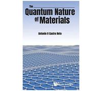 Quantum Nature Of Materials, The