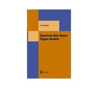 Quantum Non-Linear Sigma-Models : From Quantum Field Theory To Supersymmetry, Conformal Field Theory, Black Holes And Strings