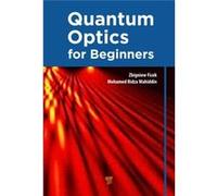 Quantum Optics For Beginners (Hardcover) Zbigniew The National Centre For Applied Physics Ficek, Saudi Arabia Riyadh, Mohamed Ridza International Islamic University Malaysia Wahiddin, Kuala Lumpur (Au