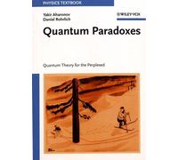 Quantum Paradoxes - Quantum Theory For The Perplexed
