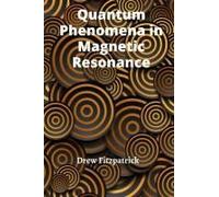 Quantum Phenomena In Magnetic Resonance: Exploring The Fundamental Principles Of Nuclear And Electron Spins
