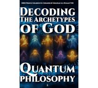 Quantum Philosophy: Decoding the Archetypes of God