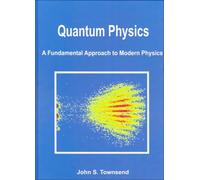 Quantum Physics: A Fundamental Approach to Modern Physics
