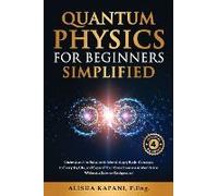 Quantum Physics For Beginners Simplified