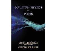 Quantum Physics for Poets by Christopher T. Hill Christopher T. Hill (Auteur)