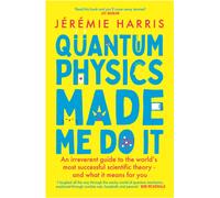 Quantum Physics Made Me Do It