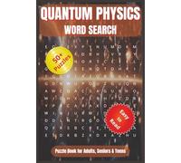 Quantum Physics Word Search Puzzle Book: Word Searches with Easy to Read Print About Quantum Physics, Probability, Paradoxes and More : 6x9 Inches, ... Puzzles for Vacations, Holidays & Free Time