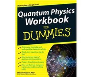 Quantum Physics Workbook For Dummies by Steven Holzner Steven Holzner (Auteur)
