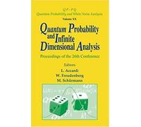 Quantum Probability And Infinite Dimensional Analysis - Proceedings Of The 26th Conference