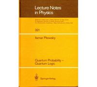 Quantum Probability - Quantum Logic