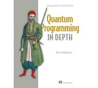 Quantum Programming in Depth: Solving Problems With Q# and Qiskit