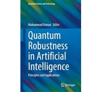 Quantum Robustness in Artificial Intelligence: Principles and Applications