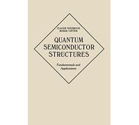 Quantum Semiconductor Structures: Fundamentals and Applications