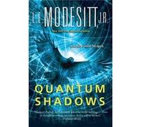 Quantum Shadows by Jr & L. E. Modesitt Jr L. E. Modesitt (Auteur)