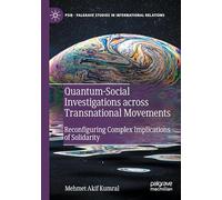 Quantum-Social Investigations across Transnational Movements: Reconfiguring Complex Implications of Solidarity