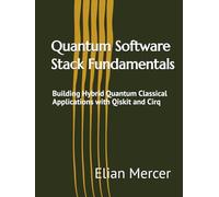 Quantum Software Stack Fundamentals: Building Hybrid Quantum Classical Applications with Qiskit and Cirq