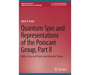 Quantum Spin and Representations of the Poincaré Group, Part II: With a Focus on Physics and Operator Theory