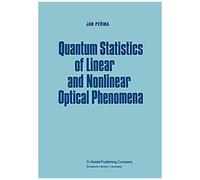 Quantum Statistics Of Linear And Nonlinear Optical Phenomena