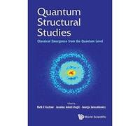 Quantum Structural Studies: Classical Emergence from the Quantum Level - [Livre en VO] Ruth E Kastner, George Jaroszkiewicz (Auteur)