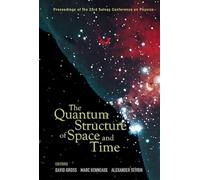 Quantum Structure Of Space And Time, The - Proceedings Of The 23Rd Solvay Conference On Physics