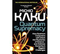 Michio Kaku – Quantum Supremacy – Essai – Broché – Penguin Books
