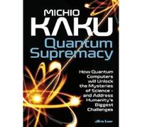 Michio Kaku – Quantum Supremacy – Essai – Broché – Penguin Books