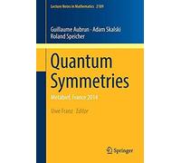 Quantum Symmetries : Metabief, France 2014