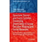Quantum Theory And Fuzzy Systems: Traversing Uncertainty In Group Decision-Making And Social Networks