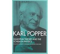 Quantum Theory and the Schism in Physics, Popper, Karl Raimund, Postscript to the Logic of Scientific Discovery (routLedge (Firm)). Karl Raimund Popper (Auteur)