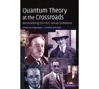 Quantum Theory At The Crossroads