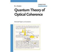 Quantum Theory Of Optical Coherence: Selected Papers And Lectures