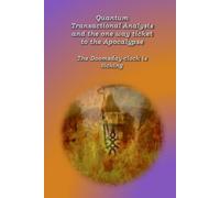 Quantum Transactional Analysis and the One-Way Ticket to the Apocalypse: The doomsday clock is ticking