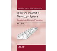 Quantum Transport in Mesoscopic Systems: Complexity and Statistical Fluctuations. A Maximum Entropy Viewpoint (Mesoscopic Physics and Nanotechnology)