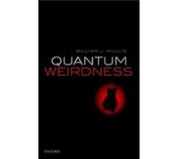 Quantum Weirdness - Mullin William J. Professor Emeritus Professor Emeritus University of Massachusetts at Amherst - Oxford University Press - Livre en An Mullin William J. Professor Emeritus Professo