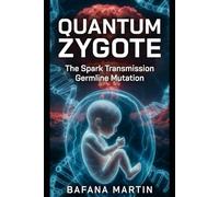 Quantum Zygote: The Spark Transmission Germline Mutation