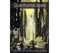 Quantumscapes: The Art of Stephan Martiniere