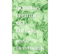 quantus tremor est futurus: poesia