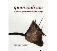 Quanundrum [I Will Be Your Many Angled Thing]