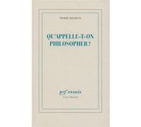 Pierre Bouretz – Qu'appelle-t-on philosopher ? – L'atelier d'Hannah Arendt – Broché – Gallimard