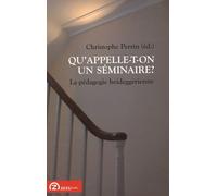Qu'appelle-T-On Un Séminaire ? - La Pédagogie Heideggérienne