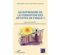 Qu'apprendre de la formation des artistes de cirque ?: L'expérience Fratellini : une histoire d'écoformation professionnelle en devenir